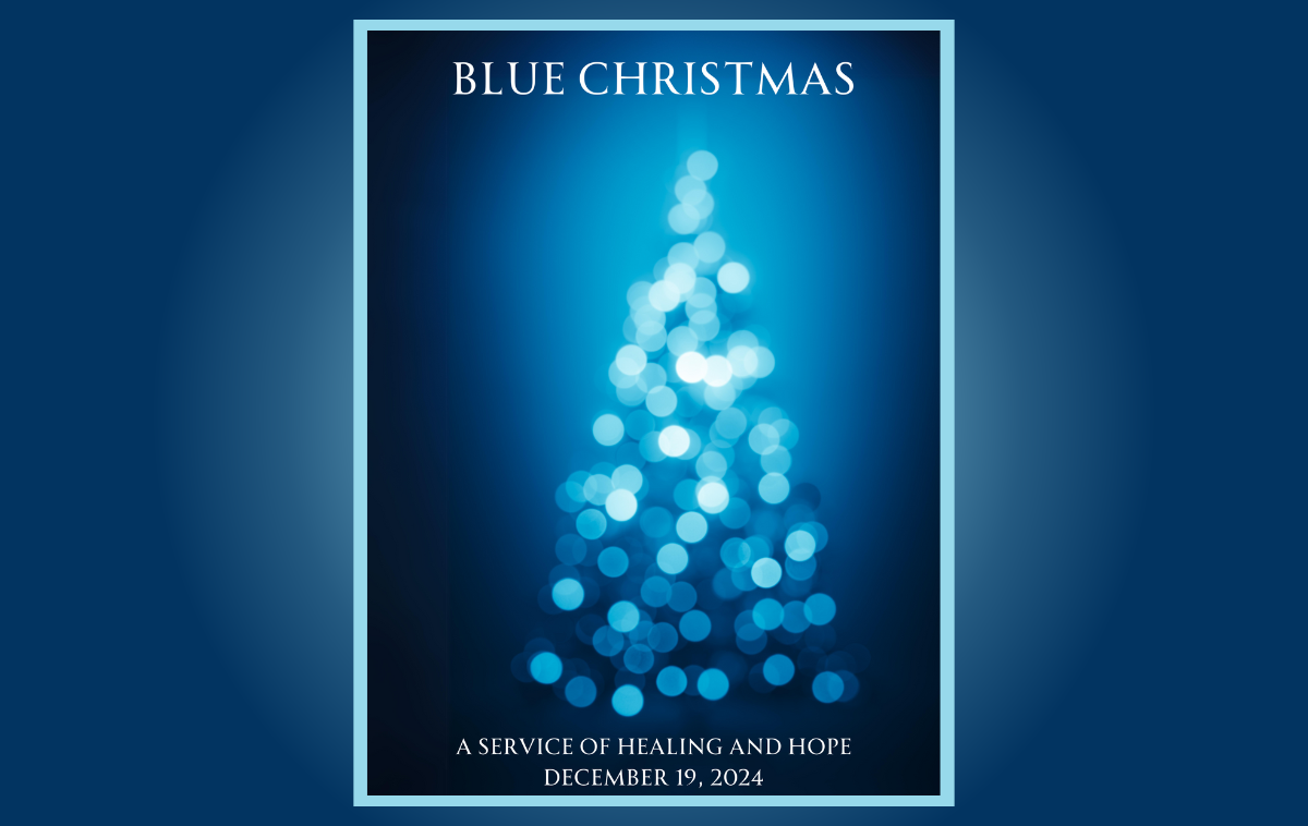 Blue Christmas: A Service of Healing and Hope on Dec. 19, 2024